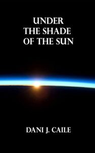 Under the Shade of the Sun